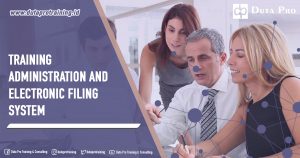 Training Administration and Electronic Filing System Pusat Informasi Pelatihan di Jakarta, Bandung, Jogja, Surabaya, Bali, Lombok, Kalimantan Duta Pro Training Consulting
