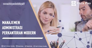 Training Manajemen Administrasi Perkantoran Modern Pusat Informasi Pelatihan di Jakarta, Bandung, Jogja, Surabaya, Bali, Lombok, Kalimantan Duta Pro Training Consulting