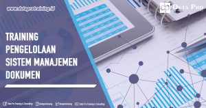 Training Pengelolaan Sistem Manajemen Dokumen Pusat Informasi Pelatihan di Jakarta, Bandung, Jogja, Surabaya, Bali, Lombok, Kalimantan Duta Pro Training Consulting